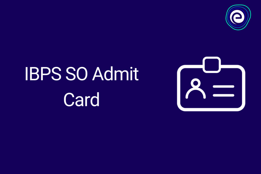 IBPS SO Mains Admit Card 