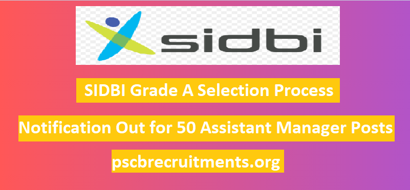 SIDBI Grade A Selection Process